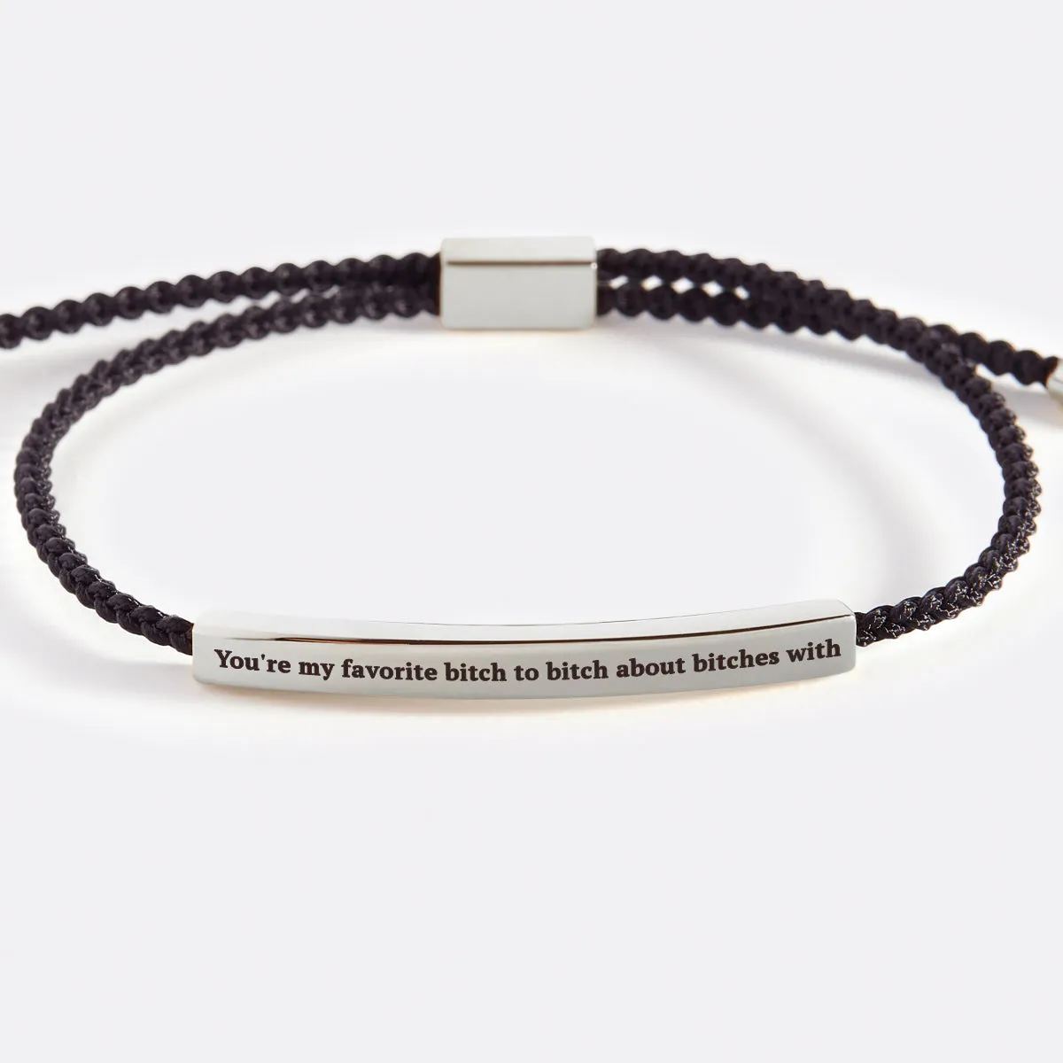 You're My Favorite Bitch To Bitch About Bitches With Inspire Bracelet